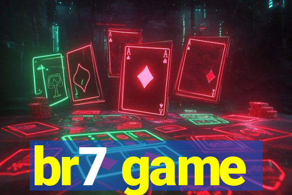 br7 game